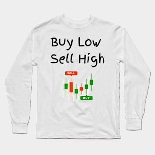 Buy Low Sell High Long Sleeve T-Shirt